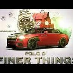 Finer Things Freestyle (Polo G Beat)
