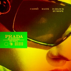 cassö, RAYE & D-Block Europe - Prada(Bodderz Remix)FREE DOWNLOAD