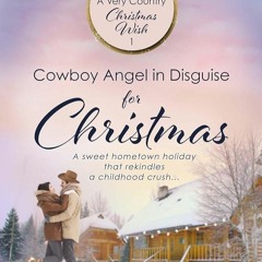 ✔Audiobook⚡️ Cowboy Angel in Disguise for Christmas: Sweet Western Christian Romance (A Very Cou