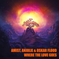 Anjulie & Oskar Flood - Where The Love Goes (Amist Remix)
