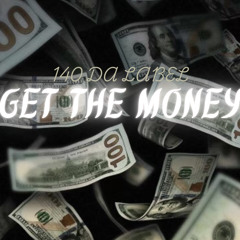 GET THE MONEY
