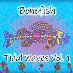 Bonefish / Tidal Waves Vol. 1