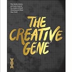 [VIEW] PDF ☑️ The Creative Gene: How books, movies, and music inspired the creator of