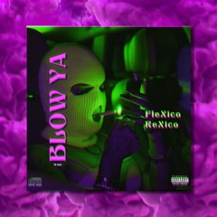 BLOW YA