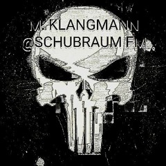 M.KLANGMAN LIVE CAST@SCHUBRAUM FM NEW BOOTLEG STUFF(06.03.2023)MASTER EDIT