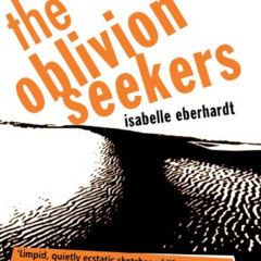 FREE KINDLE 📙 The Oblivion Seekers (Peter Owen Modern Classic) by  Isabelle Eberhard