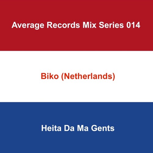 Average Records Mix Series 014 - Biko (Netherlands) - Heita Da Ma Gents