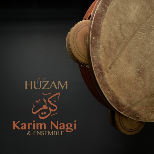 Huzam Full Suite by Karim Nagi & Ensemble (release date 8/19/22)