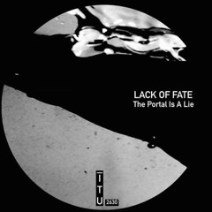 Lack of Fate - The Secret Permission To Exist [ITU2630]