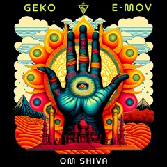 Geko & E-Mov - Om Shiva // FULL TRACK // OUT NOW! 03/05/2023