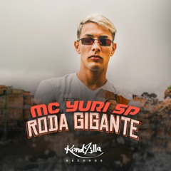 Mc Yuri SP - Roda Gigante