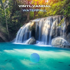 Vinyl Vandal - Waterfall [sample]