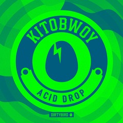 Kitobwoy - Acid Drop [BIRDFEED]