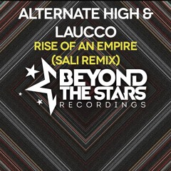 Alternate High & Laucco - Rise Of An Empire (Sali Extended Remix) [Available Now]