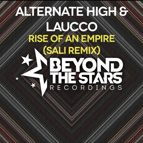 Alternate High & Laucco - Rise Of An Empire (Sali Extended Remix) [Available Now]