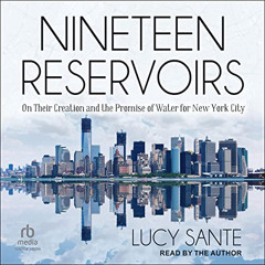 Get EBOOK 📚 Nineteen Reservoirs: On Their Creation and the Promise of Water for New