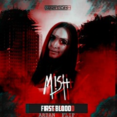MISH - 1ST BLOOD(ARDAN FLIP)