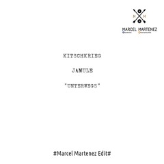 KitschKrieg feat. Jamule - Unterwegs (Marcel Martenez Edit) **Free Download**