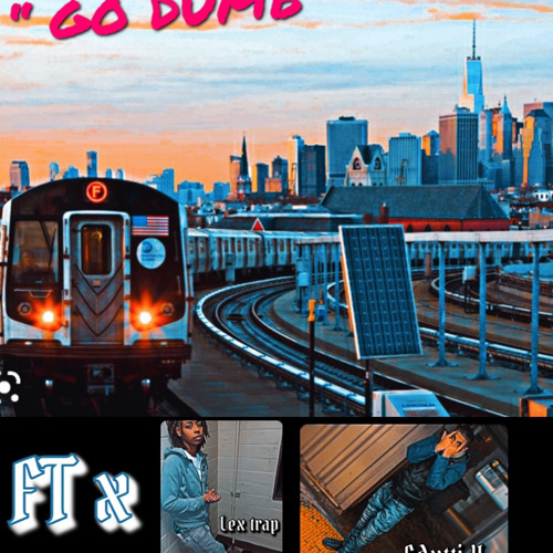 GO DUMB x Gdxtti H x Lex trap