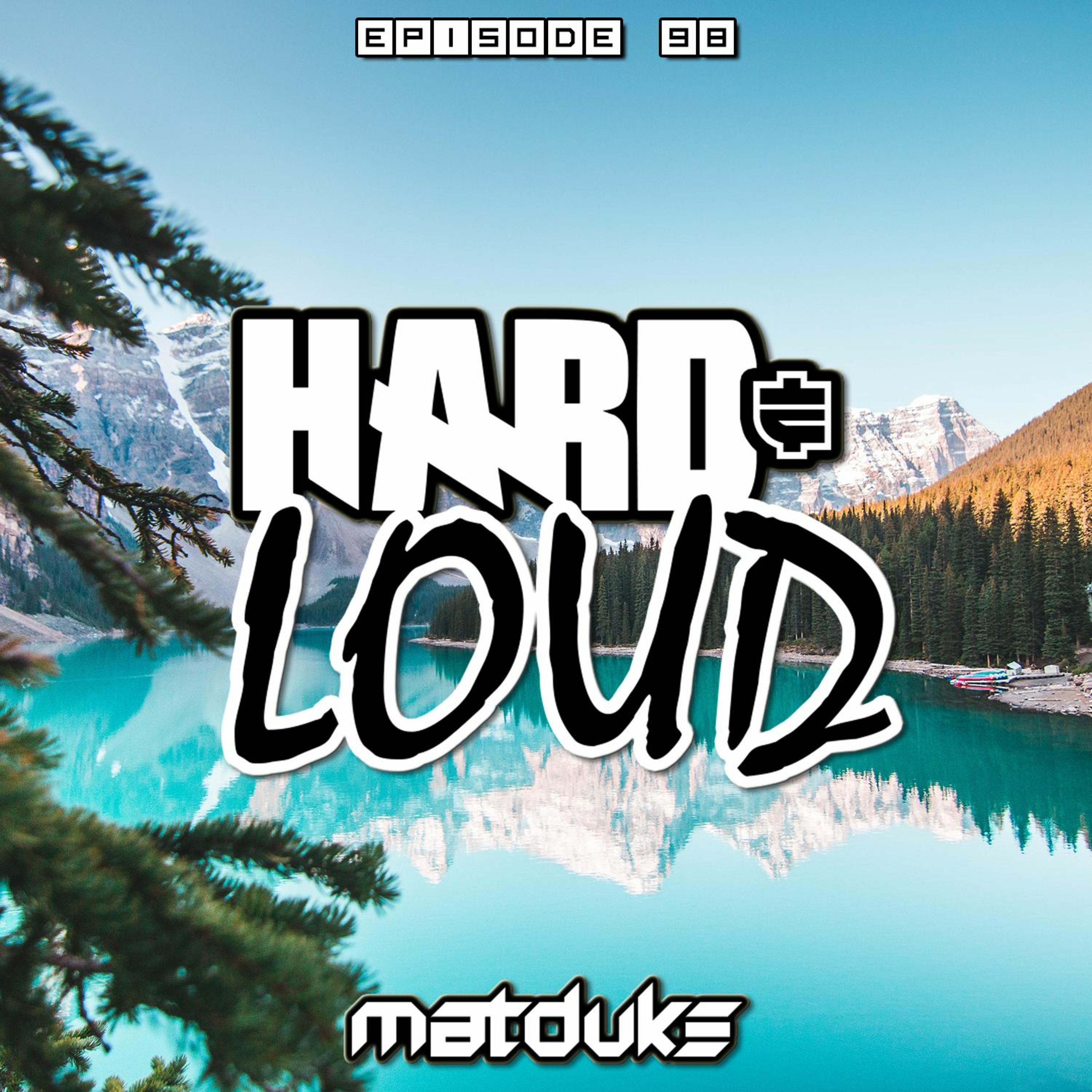 Matduke presents The Hard & Loud Podcast (Hardstyle, Happy Hardcore)