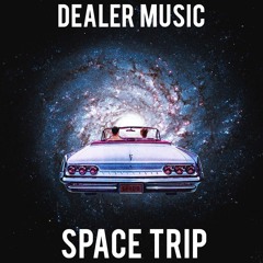 Dealer Music - Space Trip (Original Mix)