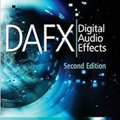 💚 [GET] EPUB KINDLE PDF EBOOK DAFX: Digital Audio Effects by Udo Zölzer