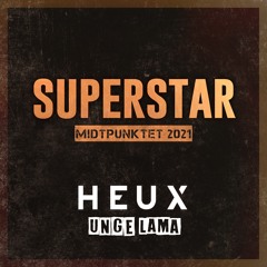 SUPERSTAR (Midtpunktet 2021) - HEUX & Unge Lama