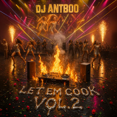 DJ Antboo Presents - Let Em Cook Vol.2