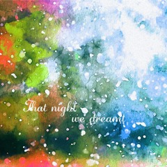 That night we dreamt