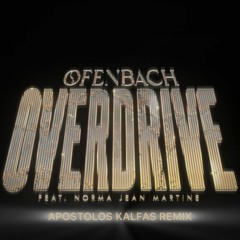 Ofenbach - Overdrive (feat. Norma Jean Martine) (Apostolos Kalfas Afro Edit)