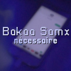 Baka Samx - Nécessaire (prod by. Waveyy Beats)