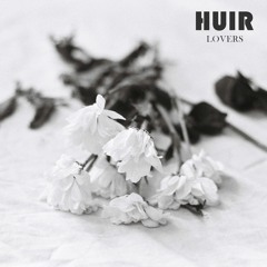 HUIR - Lovers [COLD TRANSMISSION MUSIC]