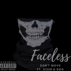 Faceless Official - Don't Move Ft. Sizer & Dog