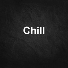 chill