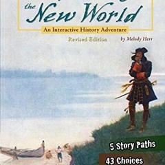 [VIEW] PDF EBOOK EPUB KINDLE Exploring the New World: An Interactive History Adventur