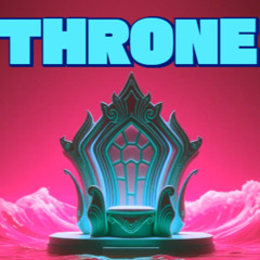 🆕THRONE [MIXED DOWN] (FREE DL!)