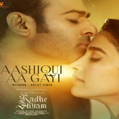 Aashiqui Aa Gayi Song | Arijit Singh | Prabhas, Pooja Hegde | Mithoon | Bhushan K