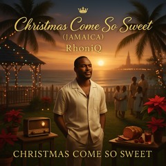 CHRISTMAS COME SO SWEET JAMAICA