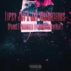 Sparks (Ft. Jay Wrighteous) Prod.SlingTheVibe