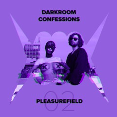 DJ BRIDE Presents: DARKROOM CONFESSIONS - Episode #302 - Featuring PLEASUREFIELD [GER]