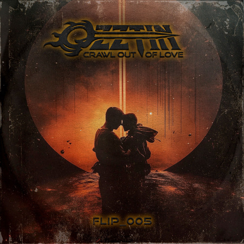 ILLENIUM - CRAWL OUTTA LOVE (OZZTIN FLIP)