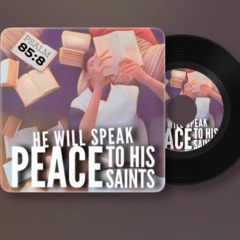 Psalm 85:8 (He Will Speak Peace)