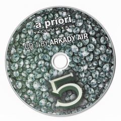 Arkady Air - Apriori 5 Years CD1 (2007)