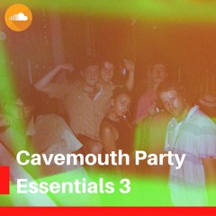 Cavemouth Party Essentials 3