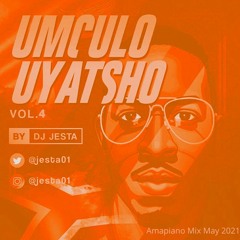 Amapiano Mix May 2021 Dj Jesta Vol.4 (Umculo Uyatsho)