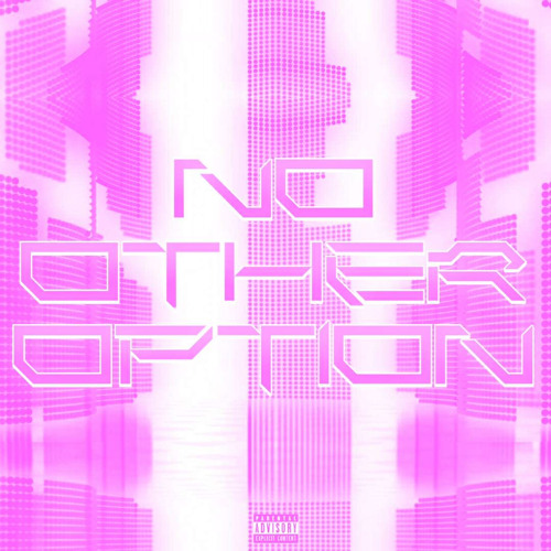 @fantasyfantom - No Other Option (prod. johndiesattheend)
