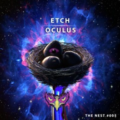 ETCH - Oculus [THE NEST #005]