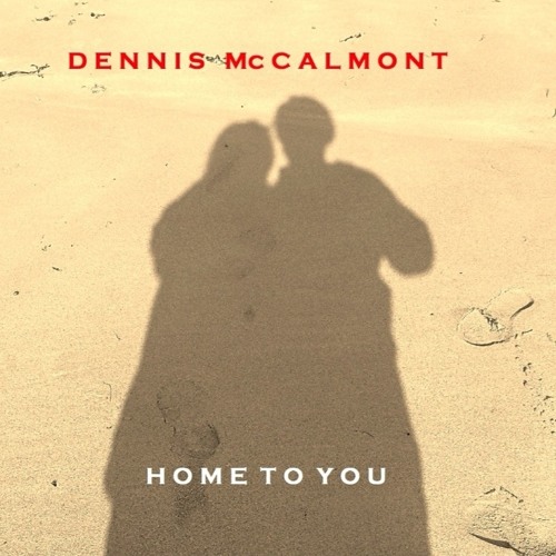 Dennis McCalmont  Home To You.mp3