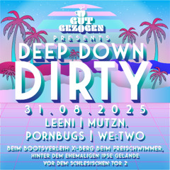 GutGezogen pres. "Deep,Down,Dirty" 31.08.2025 Record