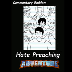 (OLD) Commentary Emblem - Hate Preaching Adventure